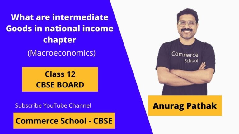 what are intermediate goods in national income chapter of macroeconomics class 12 CBSE Board