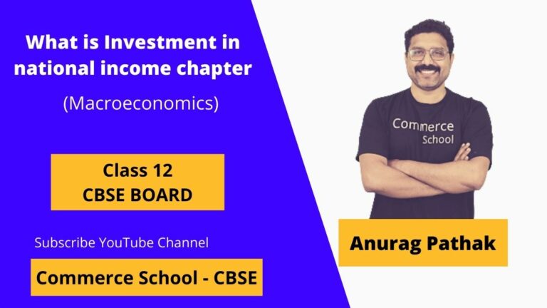 what is investment in national income chapter of macroeconomics class 12 CBSE Board