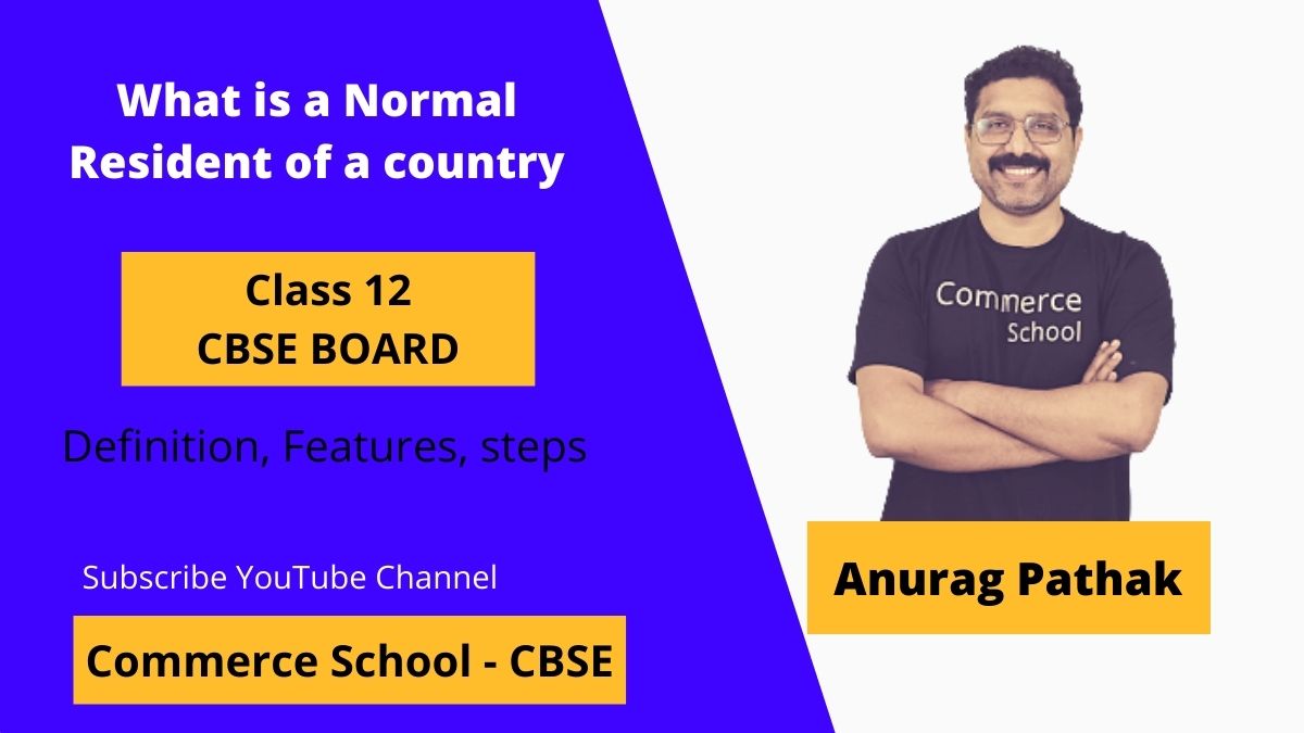 what is normal resident of a country in macroeconomics class 12 CBSE board