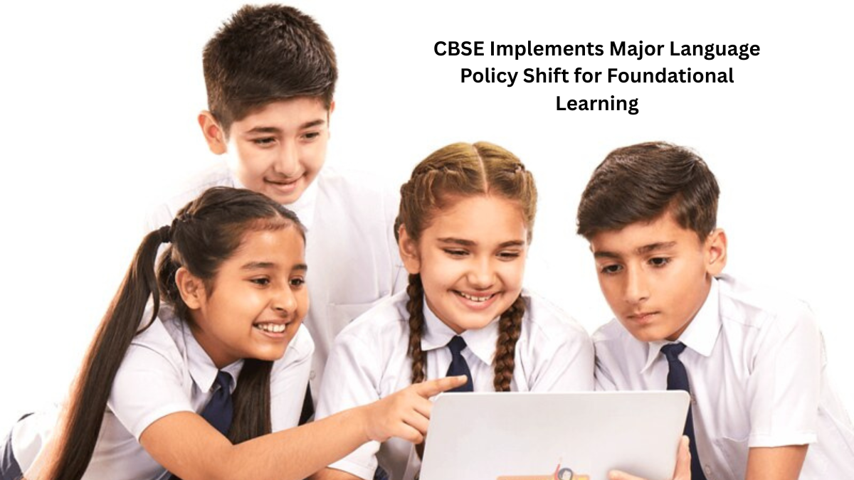 CBSE Implements Major Language Policy Shift for Foundational Learning
